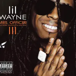 Mrs. Officer (feat. Bobby Valentino & Kidd Kidd) - EP - Lil Wayne