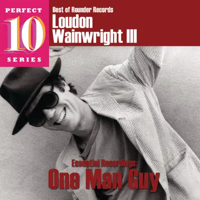 Essential Recordings: Loudon Wainwright III - One Man Guy - Loudon Wainwright III