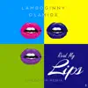 Read My Lips (feat. Olamide) [Lj Looper Remix] - Single album lyrics, reviews, download