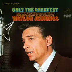 Only the Greatest - Waylon Jennings