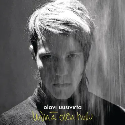 Minä olen hullu - Olavi Uusivirta Minä olen hullu - Olavi Uusivirta