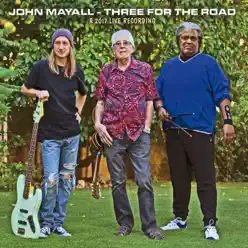 Three for the Road (A 2017 Live Recording) - John Mayall