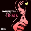 Dance Till You're Dead - Modern 2019 Remixes