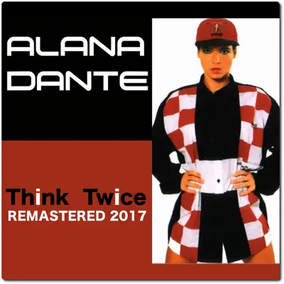 Think Twice (Remastered 2017) - EP - Alana Dante