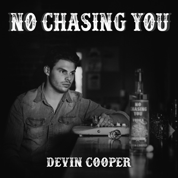 Devin Cooper - No Chasing You