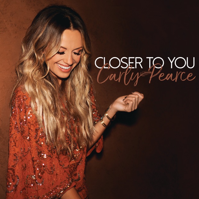 Carly Pearce Closer To You - Single Album Cover