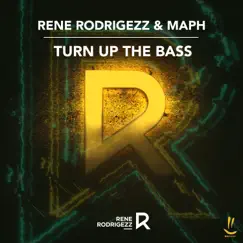 Turn up the Bass - Single by Rene Rodrigezz & Maph album reviews, ratings, credits