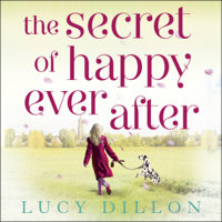 Lucy Dillon - The Secret of Happy Ever After artwork