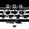 Doh Play Dat - Single album lyrics, reviews, download