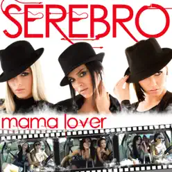 Mama Lover (Uk Remixes) - EP - Serebro