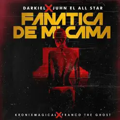Fanatica De Mi Cama - Single - Juhn El All Star