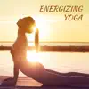 Energizing Yoga: Start Day with Yoga Training and Reaching Mental Well Being album lyrics, reviews, download