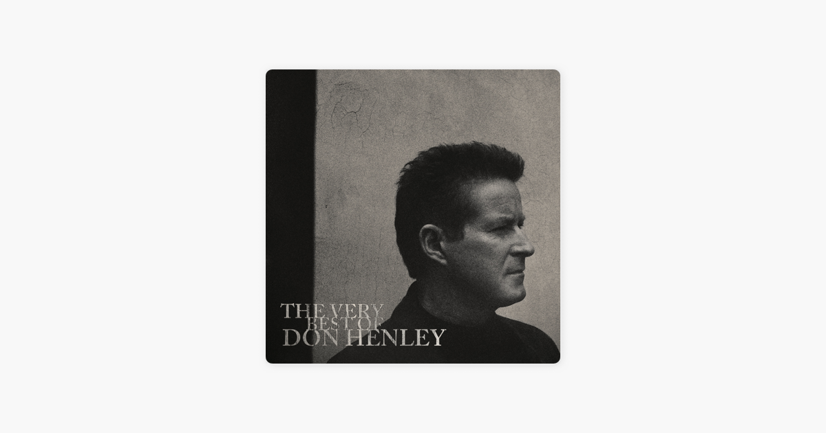 ‎the Very Best Of Don Henley De Don Henley En Apple Music 2087