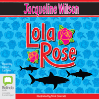 Jacqueline Wilson - Lola Rose (Unabridged) artwork