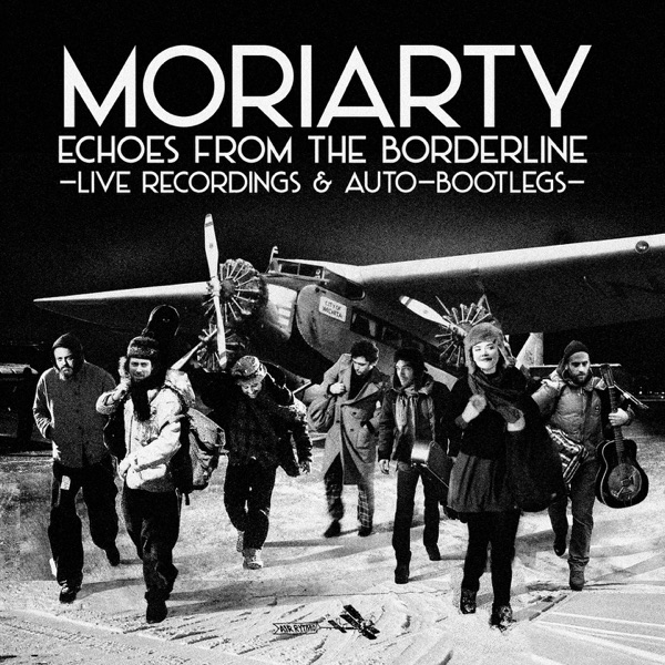 Echoes from the Borderline (Live) - Moriarty