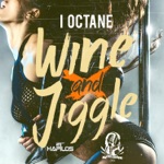 I-Octane - Wine and Jiggle