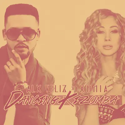 Dancing Kizomba (feat. Xonia) - Single - Alx Veliz