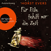 Für Eile fehlt mir die Zeit (Ungekürzte Fassung) - Horst Evers