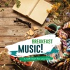 Breakfast Music! A Soft Start for your Day