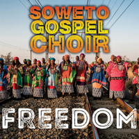 Soweto Gospel Choir - Freedom artwork