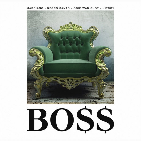 Boss (feat. Obie Wan Shot, Negro Santo & Hit-Boy) - Single - Marcianos Crew