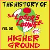 The History of the Loser's Lounge, Vol. 20: Higher Ground album lyrics, reviews, download