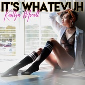 Kaitlyn Morell - It's Whatevuh