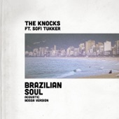 The Knocks - Brazilian Soul (feat. Sofi Tukker) [Acoustic Bossa Version]