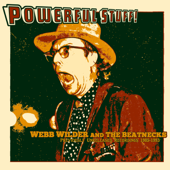 Powerful Stuff! - Webb Wilder And The Beatnecks