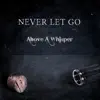 Never Let Go - Single album lyrics, reviews, download