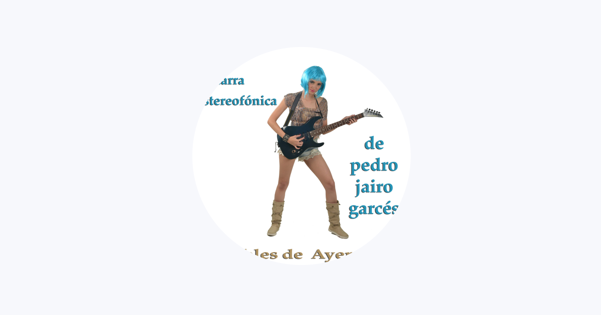 ‎Pedro Jairo Garcés y su Guitarra Estereofónica en Apple Music