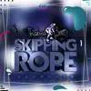 Skipping Rope (Full Version) - Single album lyrics, reviews, download