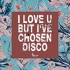 I Love U, But I've Chosen Disco