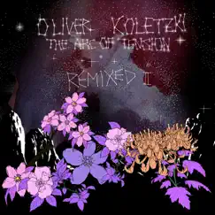 The Arc of Tension Remixed II by Oliver Koletzki album reviews, ratings, credits