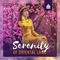 Serenity of Oriental Land: Asian Art & Restoring Balance, Ancient Way of Life by Buddhist Meditation Temple album reviews, ratings, credits