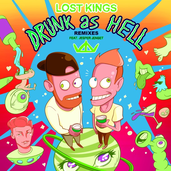 Drunk As Hell (feat. Jesper Jenset) [Remixes] - Single - Lost Kings