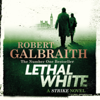 Robert Galbraith - Lethal White: Cormoran Strike, Book 4 (Unabridged) artwork