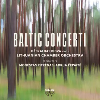 Baltic Concerti by Lithuanian Chamber Orchestra, Modestas Pitrenas & Dzeraldas Bidva album reviews, ratings, credits