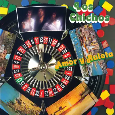 Amor y Ruleta (Remastered) - Los Chichos Amor y Ruleta (Remastered) - Los Chichos
