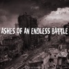 Ashes of an Endless Battle