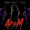 She Ain't You - Single