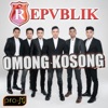 Repvblik - Omong Kosong