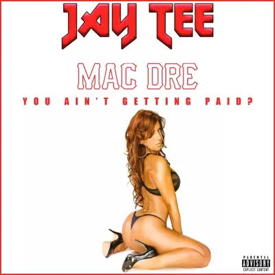 You Ain't Getting Paid? - Single - Mac Dre