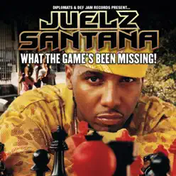 What the Game's Been Missing! (Edited Version) - Juelz Santana