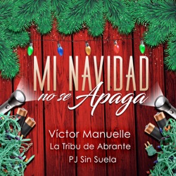 Victor Manuelle - Mi Navidad No Se Apaga (feat. La Tribu de Abrante & Pj Sin Suela)