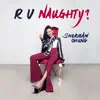 R U Naughty? - Single album lyrics, reviews, download