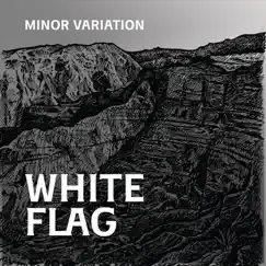 White Flag by Minor Variation album reviews, ratings, credits