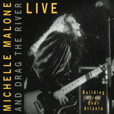 Building Fires Over Atlanta (feat. Drag the River) - Michelle Malone