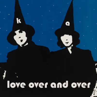 Love Over and Over (Remastered 2017) - Kate & Anna Mcgarrigle Love Over and Over (Remastered 2017) - Kate & Anna Mcgarrigle