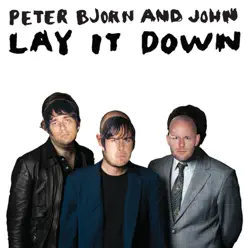 Lay It Down - Single - Peter Bjorn and John
